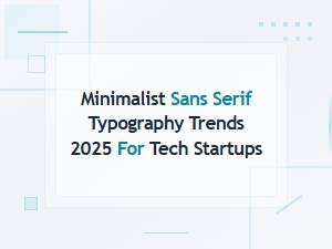 Minimalist Sans Serif Typography Trends 2025 for Tech Startups