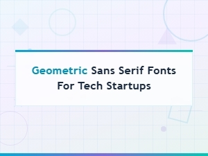 Free Geometric Sans Serif Fonts for Tech Startups and Modern Brands
