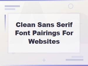 Clean Geometric Sans Serif Font Pairings for Modern Websites